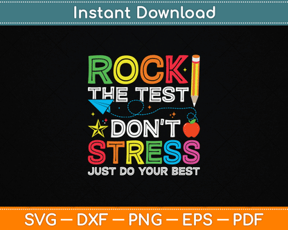 Rock The Test Don’t Stress Just Do Your Best SVG Design for Students, Teachers, and Motivational School Projects