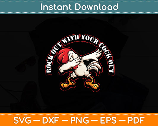 Rock Out With Your Cock Out Rooster Funny Svg Png Dxf Digital Cutting File