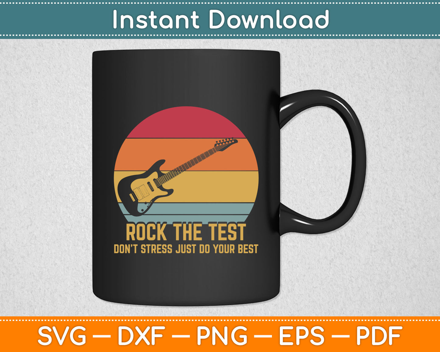 Rock The Test Don’t Stress Just Do Your Best Teacher Svg Digital Cutting File