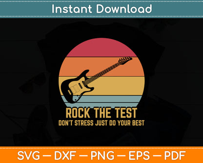 Rock The Test Don’t Stress Just Do Your Best Teacher Svg Digital Cutting File