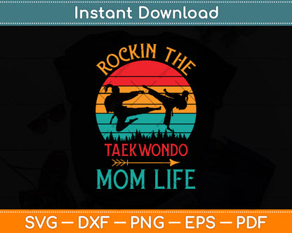 Rockin The Taekwondo Mom Life Svg Png Dxf Digital Cutting File