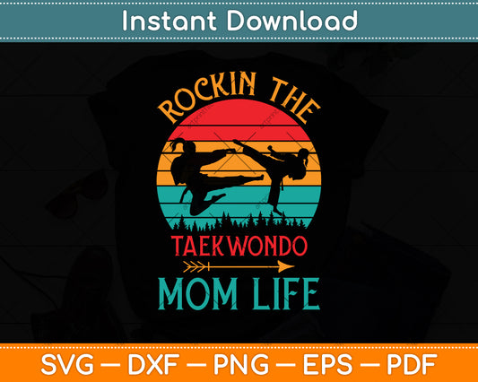 Rockin The Taekwondo Mom Life Svg Png Dxf Digital Cutting File