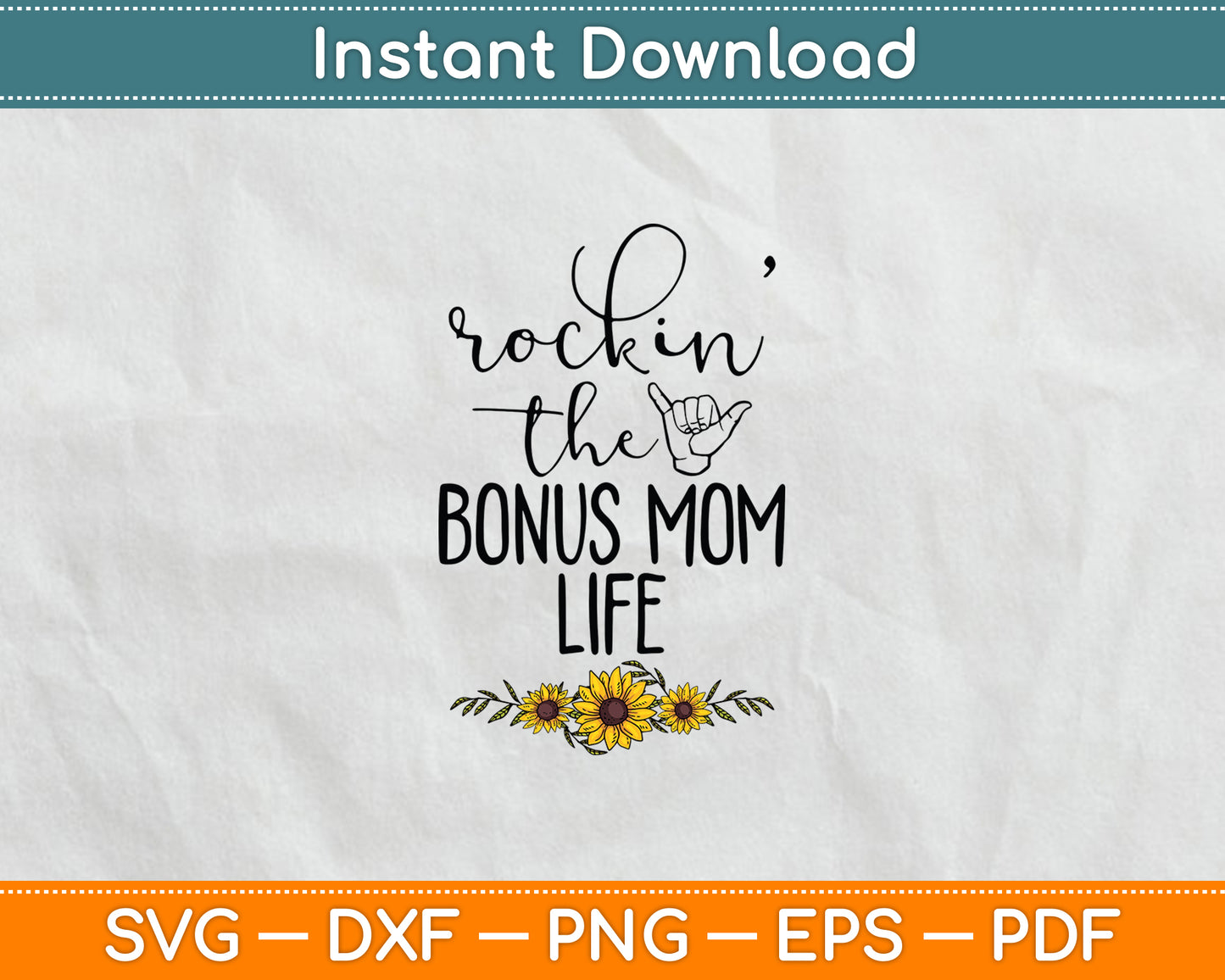 Rockin' The Bonus Mom Life Sunflower Mother's Day Svg Digital Cutting File