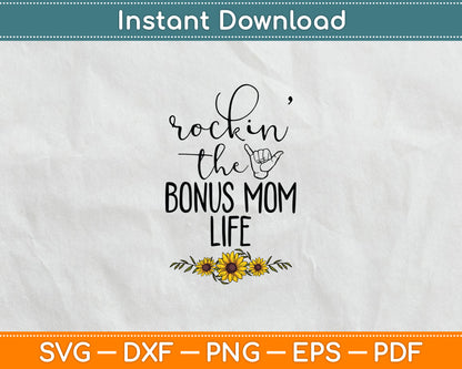 Rockin' The Bonus Mom Life Sunflower Mother's Day Svg Digital Cutting File