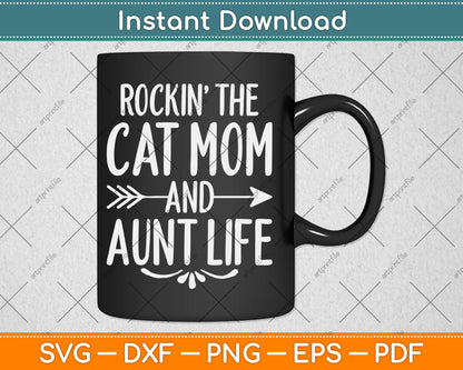 Rockin' The Cat Mom And Aunt Life Auntie Gifts Kitty Lover Svg Digital Cutting File