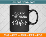 Rockin' The Nana Life Svg Digital Cutting File