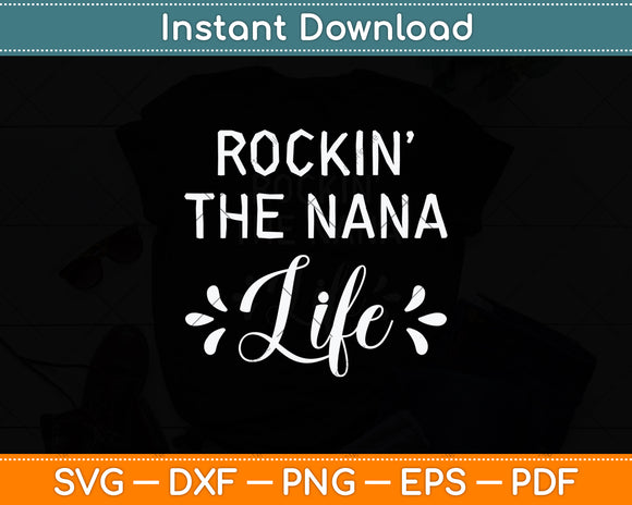 Rockin' The Nana Life Svg Digital Cutting File