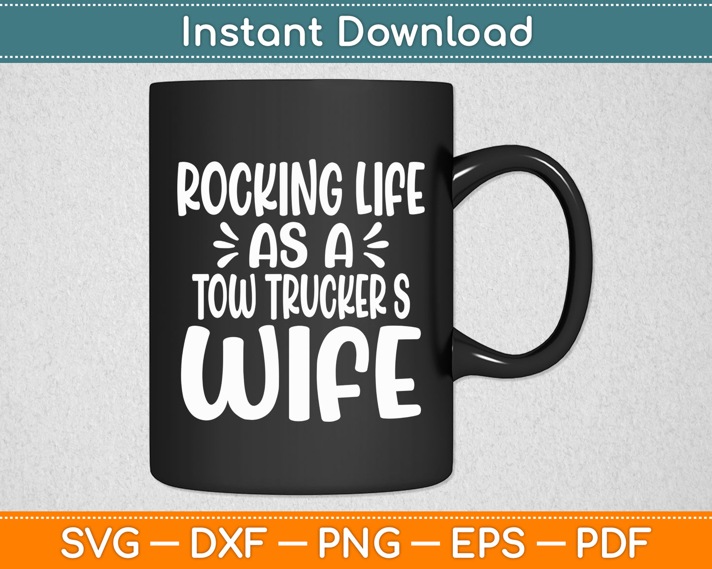 Rocking Life As A Tow Trucker's Wife Tow Truck Driver Wife Svg Digital Cutting File