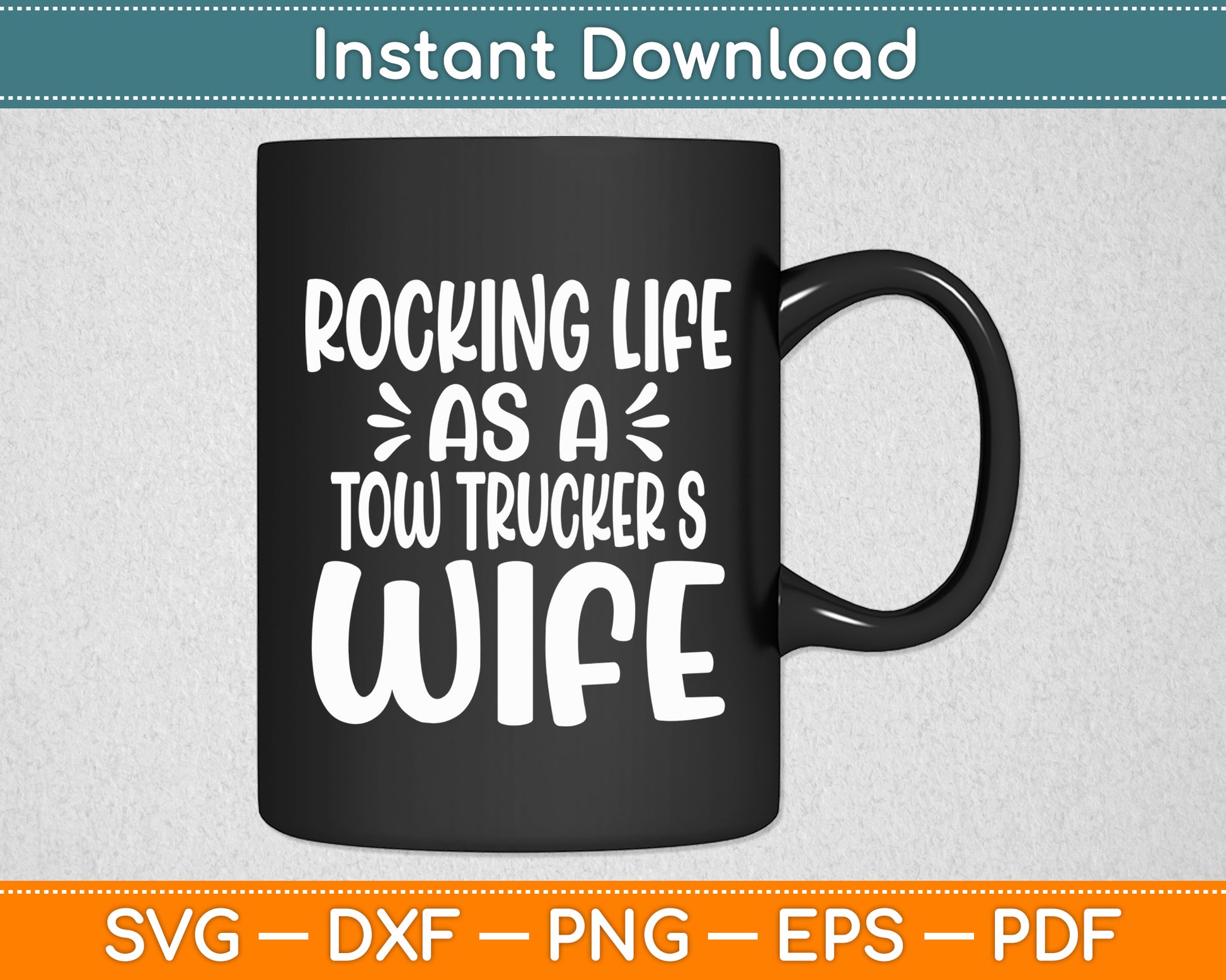 Rocking Life As A Tow Trucker's Wife Tow Truck Driver Wife Svg Digital Cutting File