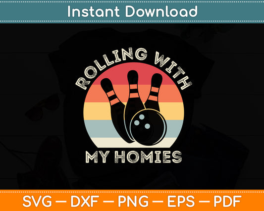 Rolling With My Homies Bowling Vintage Retro Bowler Rollin Svg Digital Cutting File