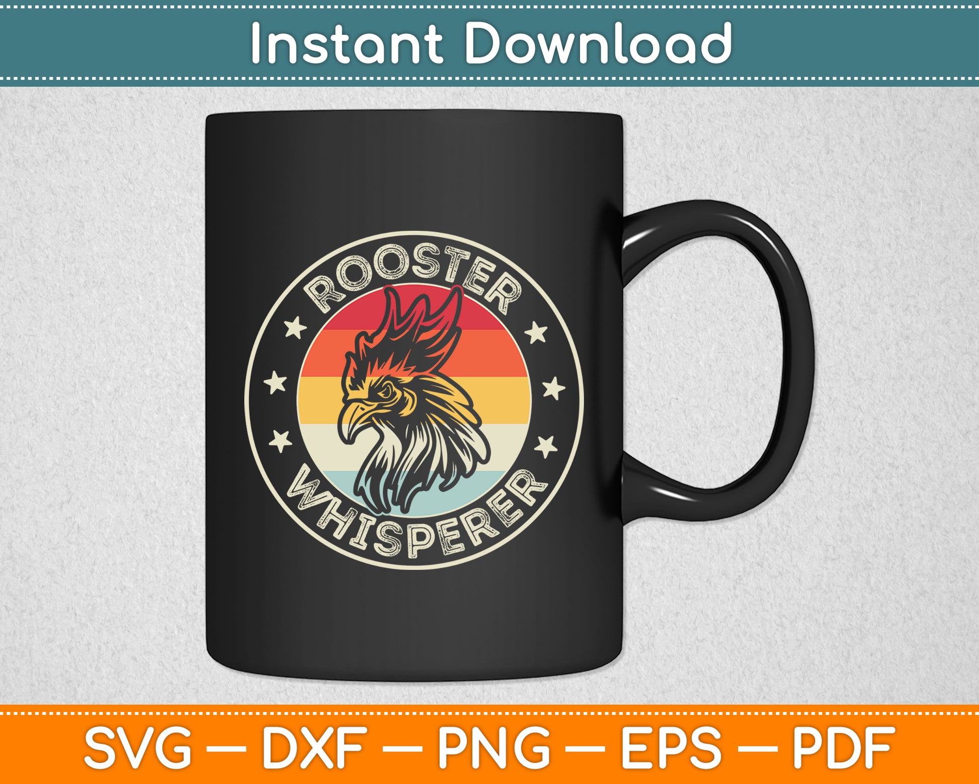 Rooster Whisperer Vintage Retro Rooster Poultry Farmer Funny Svg Digital Cutting File
