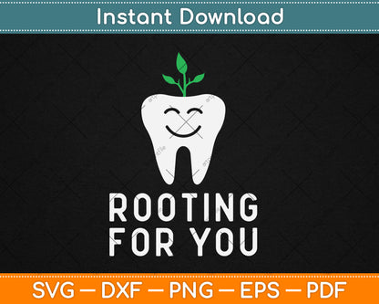 Rooting for You Funny Dentist Svg Digital Cutting File