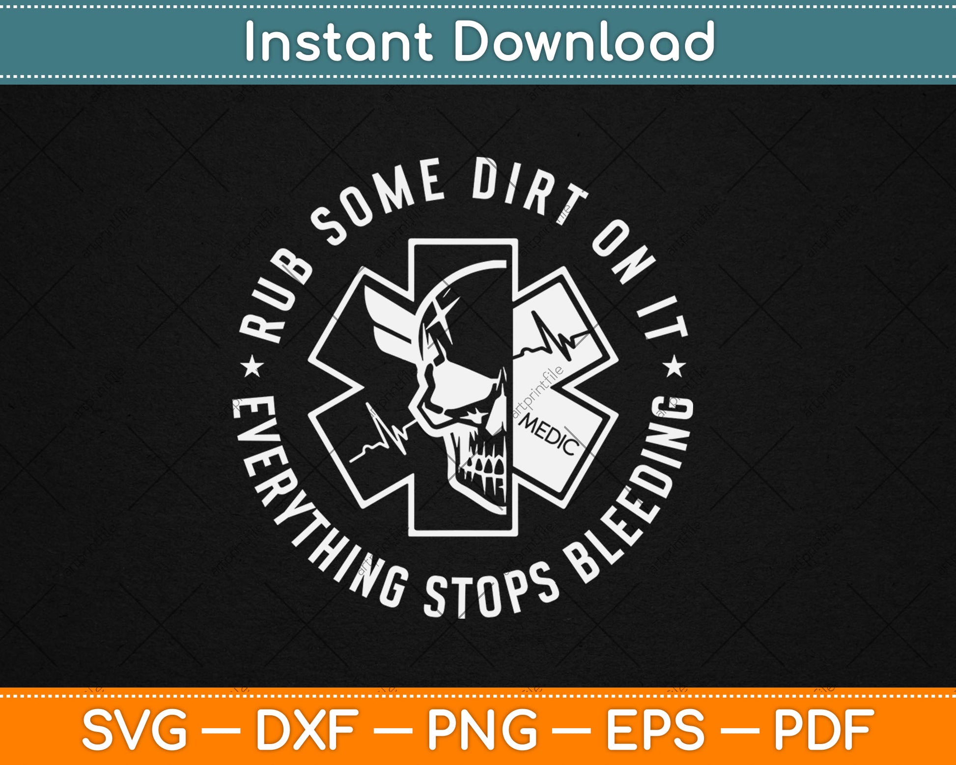 Rub Some Dirt On It A Medic EMS EMT Paramedic Svg Digital Cutting File