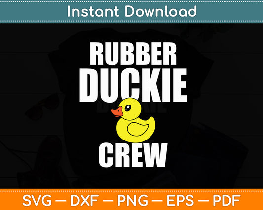 Rubber Duckling Rubber Duckie Crew Svg Png Dxf Digital Cutting File