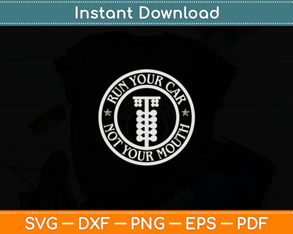Run Your Car Not Your Mouth Retro Drag Racing Hot Rod Svg Digital Cutting File