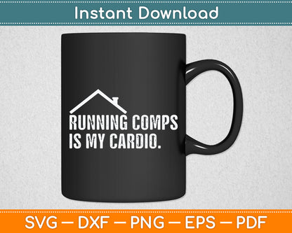 Running Comps Is My Cardio Funny Realtor Svg Digital Cutting File