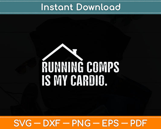 Running Comps Is My Cardio Funny Realtor Svg Digital Cutting File