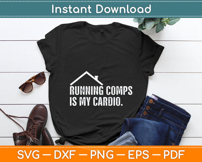 Running Comps Is My Cardio Funny Realtor Svg Digital Cutting File