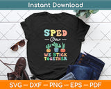 SPED CREW Special Education Teacher Cactus Stick Together Svg Digital Cutting File