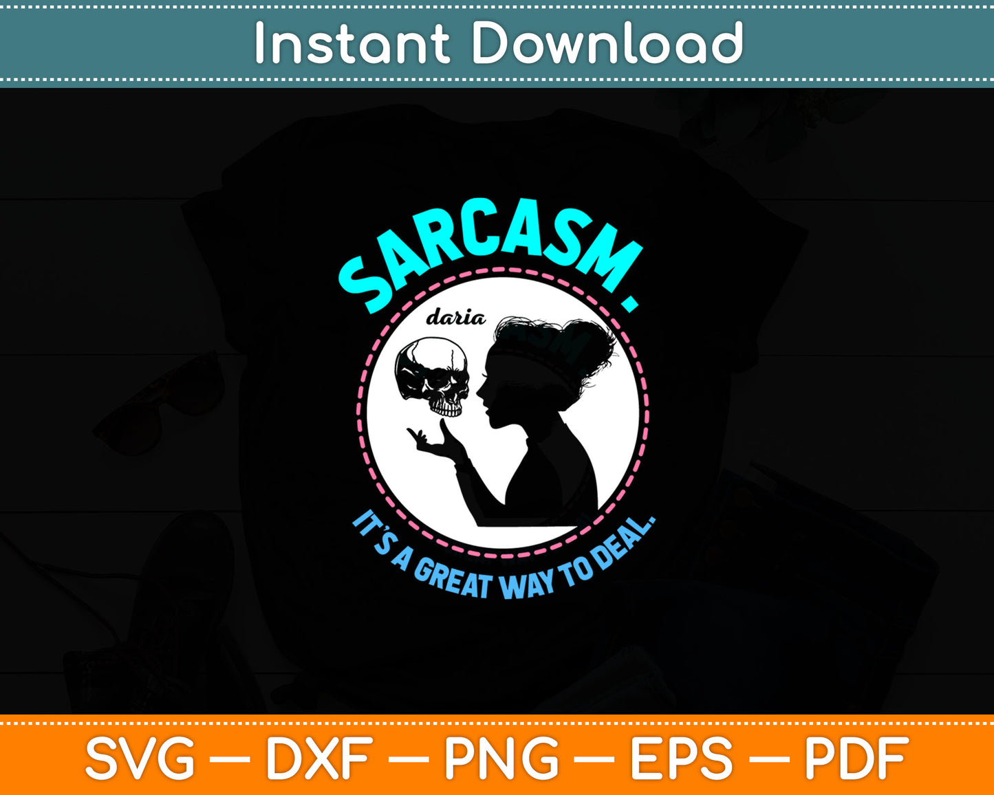 Sarcasm Daria It’s A Great Way To Deal Svg Digital Cutting File