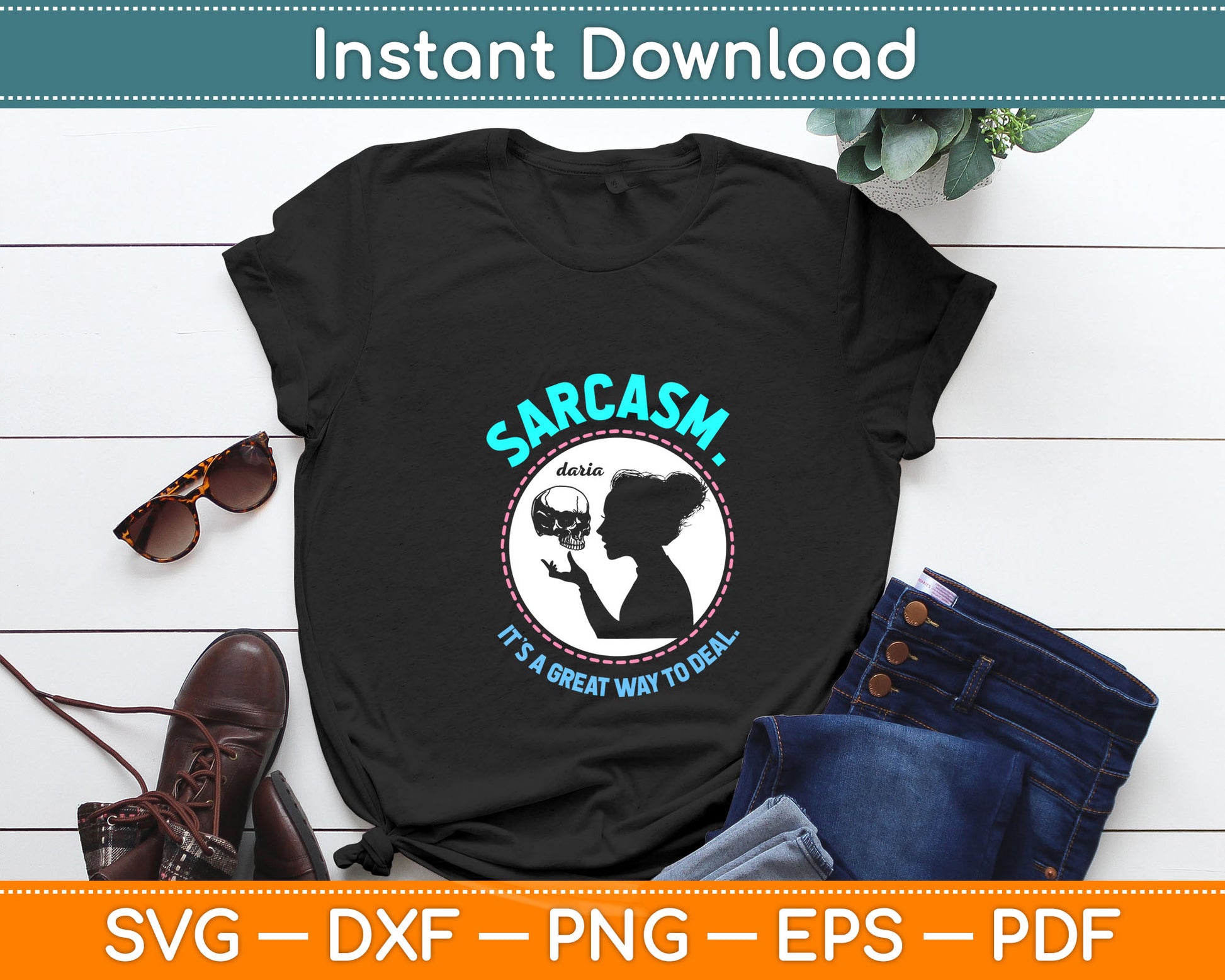 Sarcasm Daria It’s A Great Way To Deal Svg Digital Cutting File