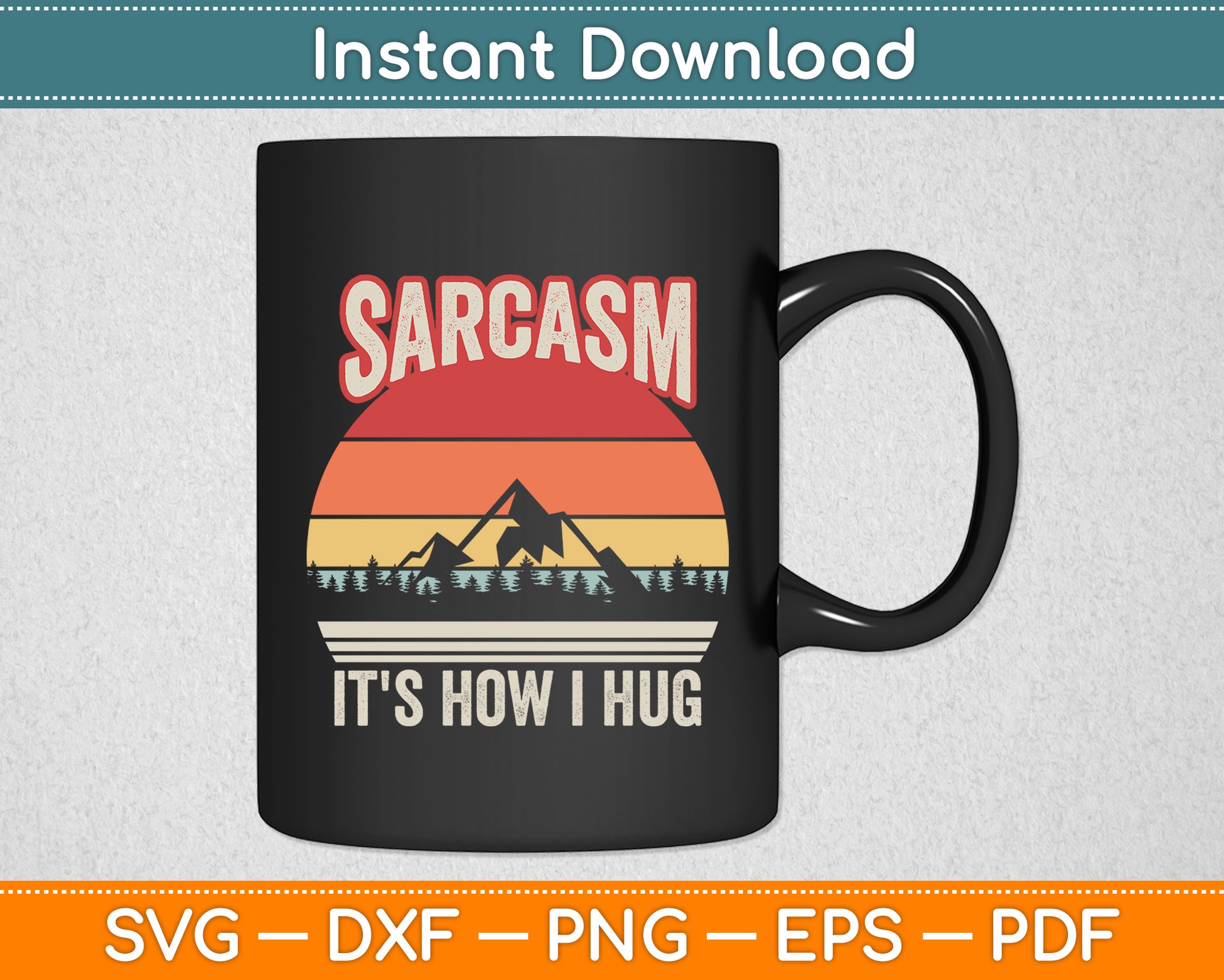 Sarcasm It's How I Hug Shirt Sarcastic Vintage Svg Png Dxf Digital Cutting File