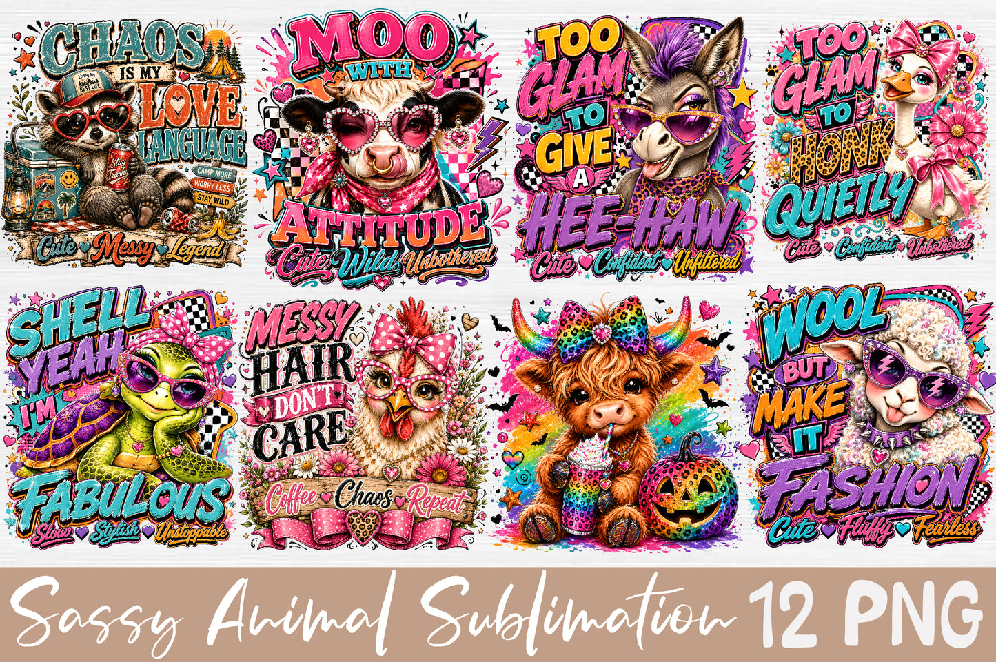 Sassy Animal Sublimation Bundle Funny Quotes 12 PNG Cute Wild Unbothered