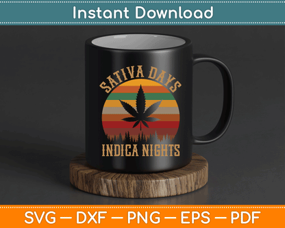 Sativa Days Indica Nights Funny Weed Marijuana SVG Digital Cutting File