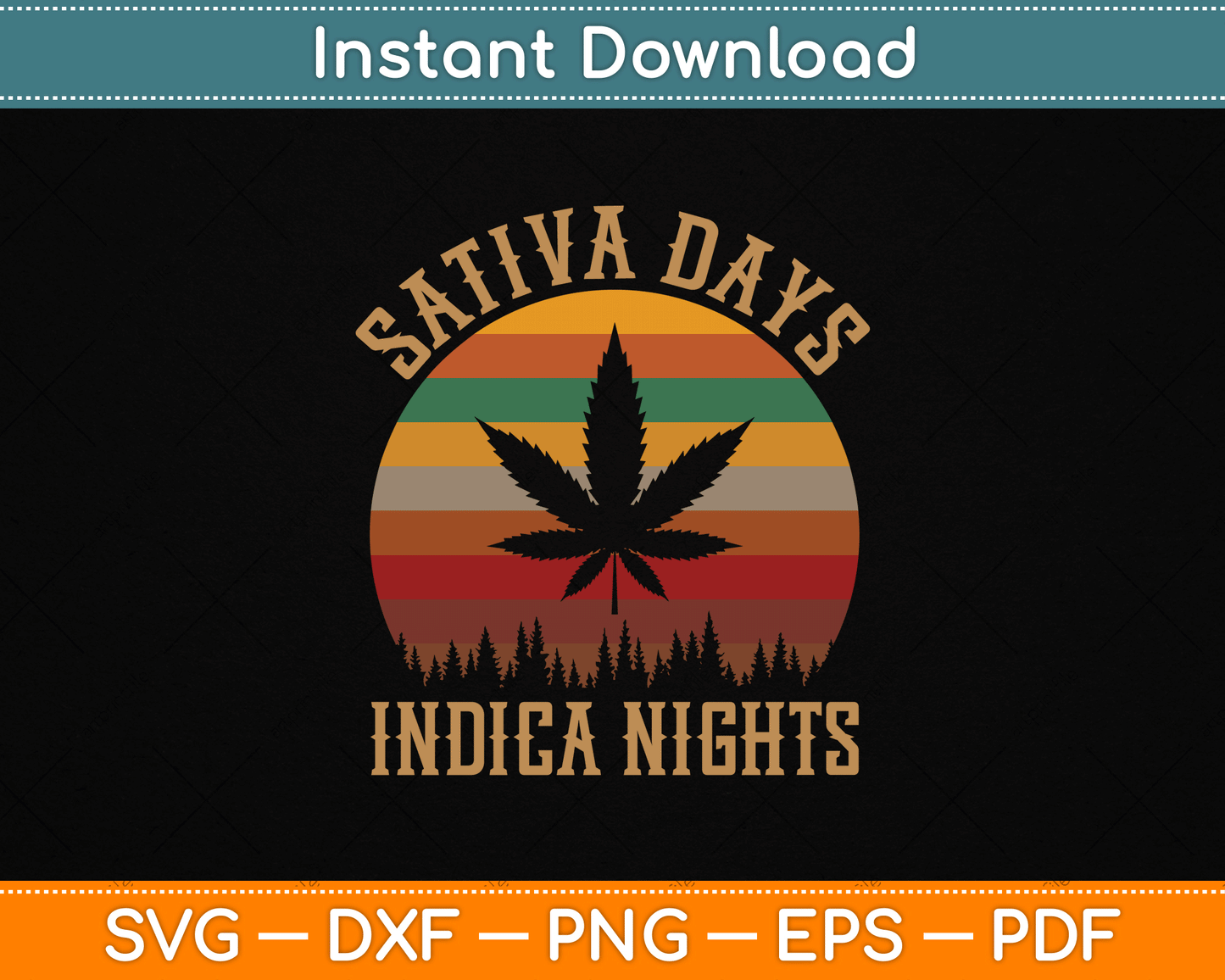 Sativa Days Indica Nights Funny Weed Marijuana SVG Digital Cutting File