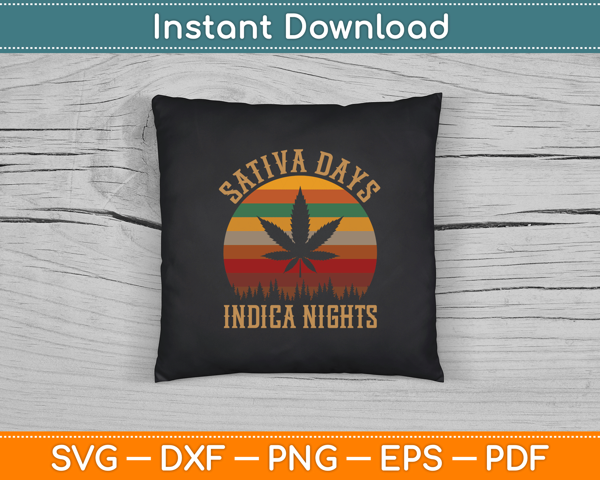 Sativa Days Indica Nights Funny Weed Marijuana SVG Digital Cutting File