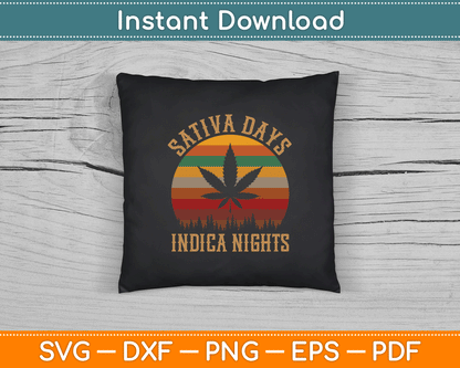 Sativa Days Indica Nights Funny Weed Marijuana SVG Digital Cutting File