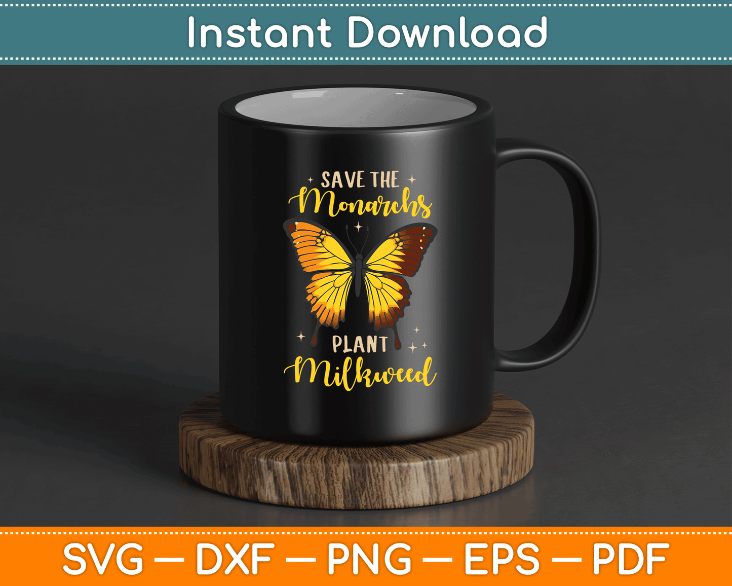 Save The Monarch Plant More Milkweed Butterfly SVG Digital Cutting File