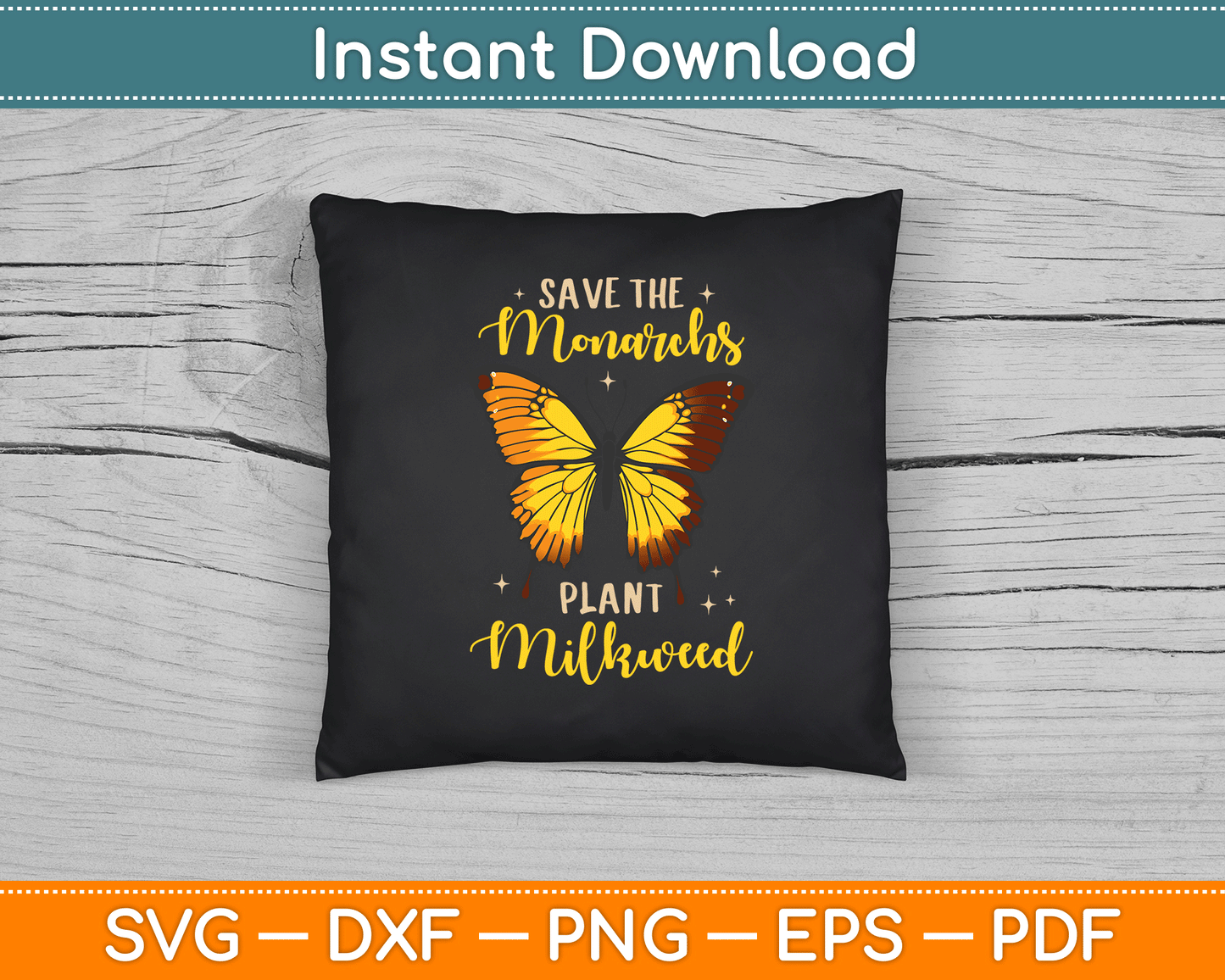 Save The Monarch Plant More Milkweed Butterfly SVG Digital Cutting File
