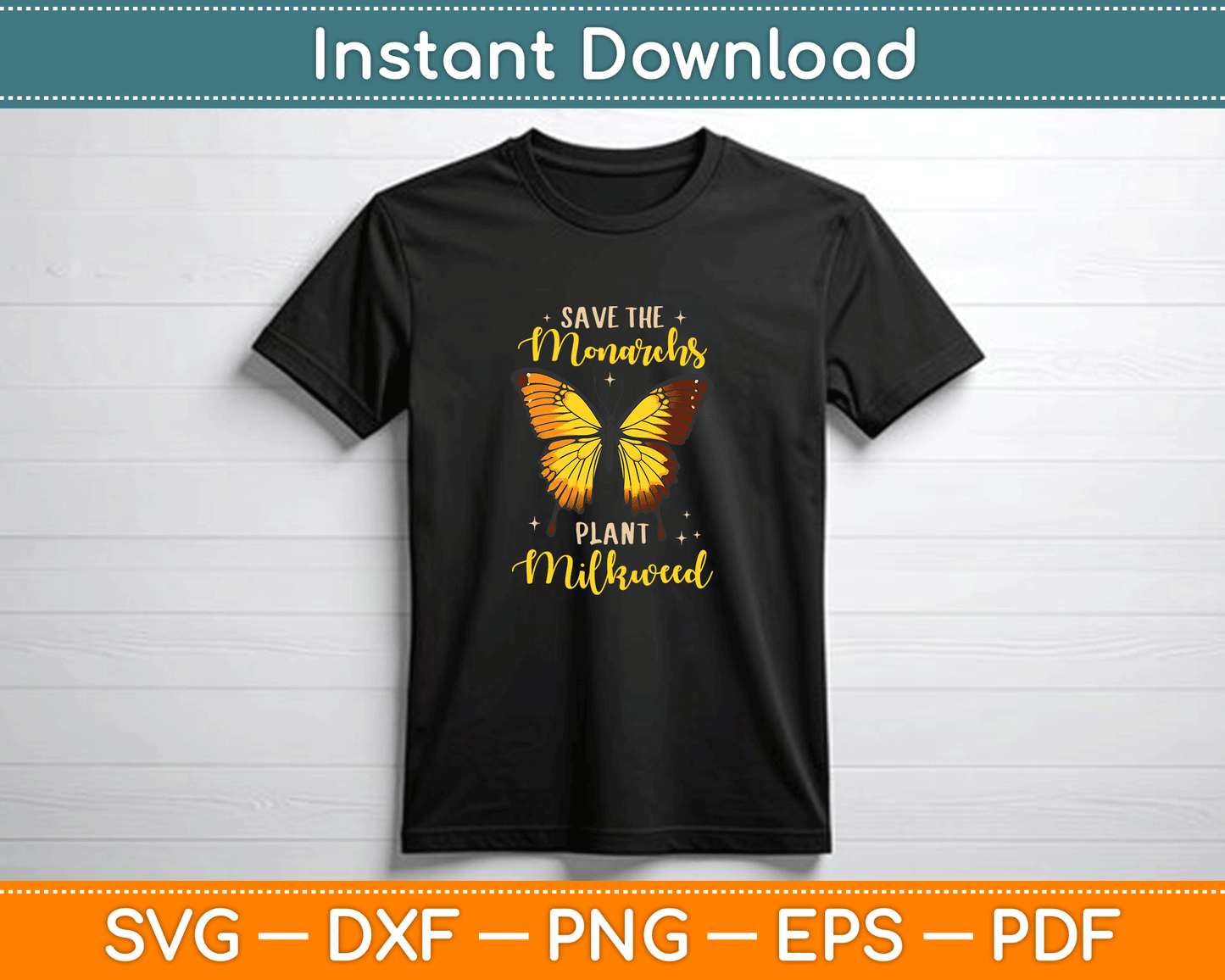 Save The Monarch Plant More Milkweed Butterfly SVG Digital Cutting File