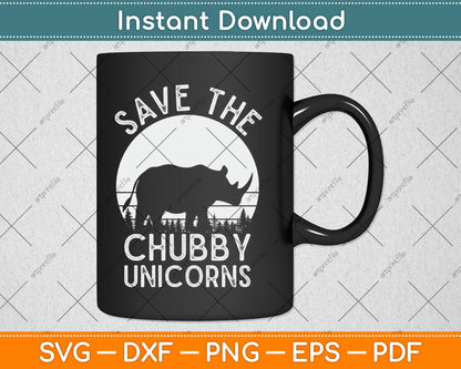 Save The Chubby Unicorns Funny Rhino Animal Rights Svg Digital Cutting File