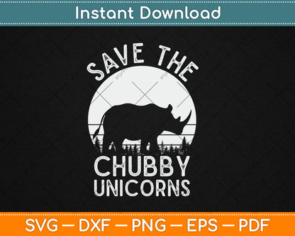 Save The Chubby Unicorns Funny Rhino Animal Rights Svg Digital Cutting File