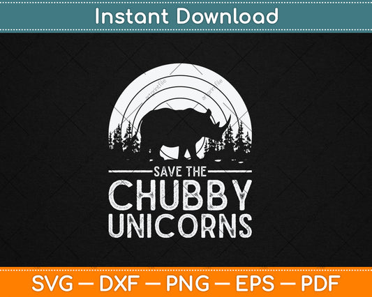 Save The Chubby Unicorns Rhino Svg Digital Cutting File