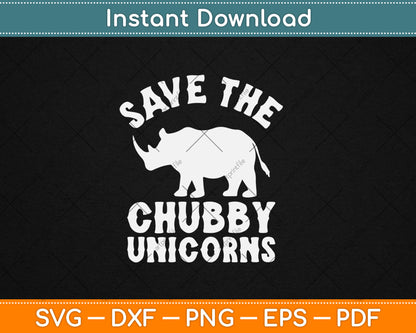 Save The Chubby Unicorns Svg Digital Cutting File