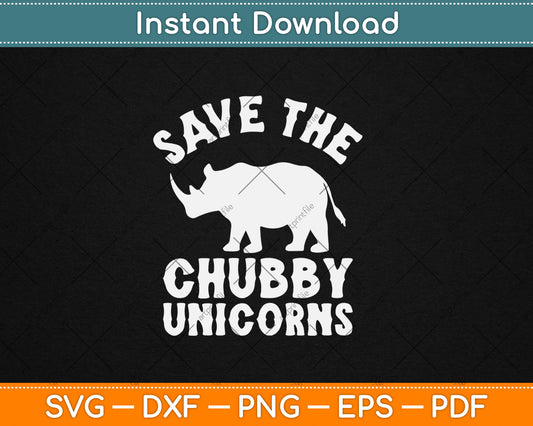 Save The Chubby Unicorns Svg Digital Cutting File