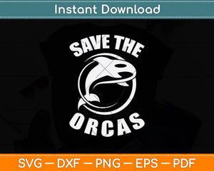 Save The Orcas Killer Whale Svg Png Dxf Digital Cutting File