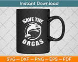 Save The Orcas Killer Whale Svg Png Dxf Digital Cutting File