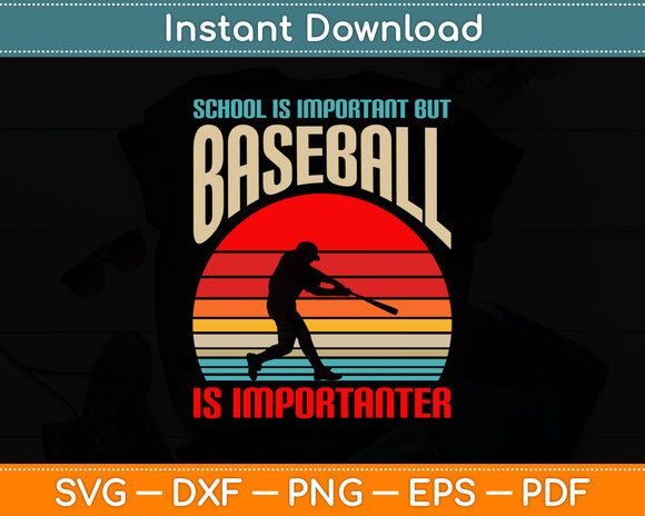 Vintage School Is Important But Baseball Is Importanter Svg Digital Cutting File