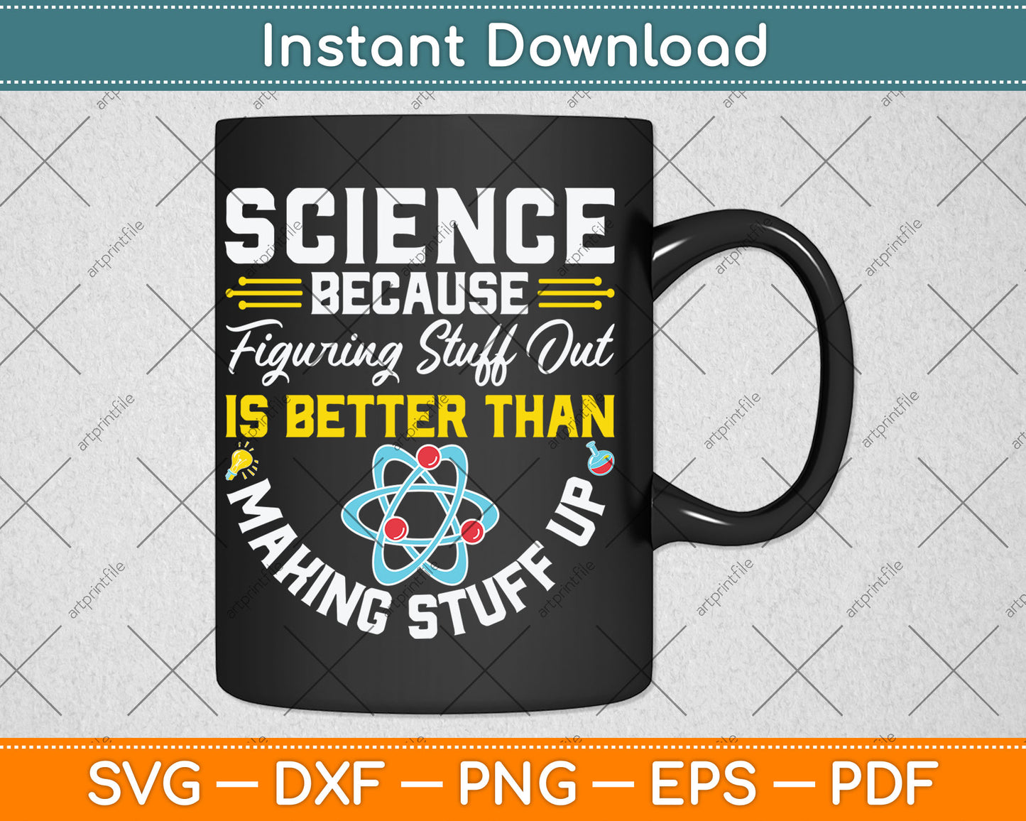 Science Because Figuring Stuff Out Is Better Than Making Stuff Up Svg Digital Cutting File