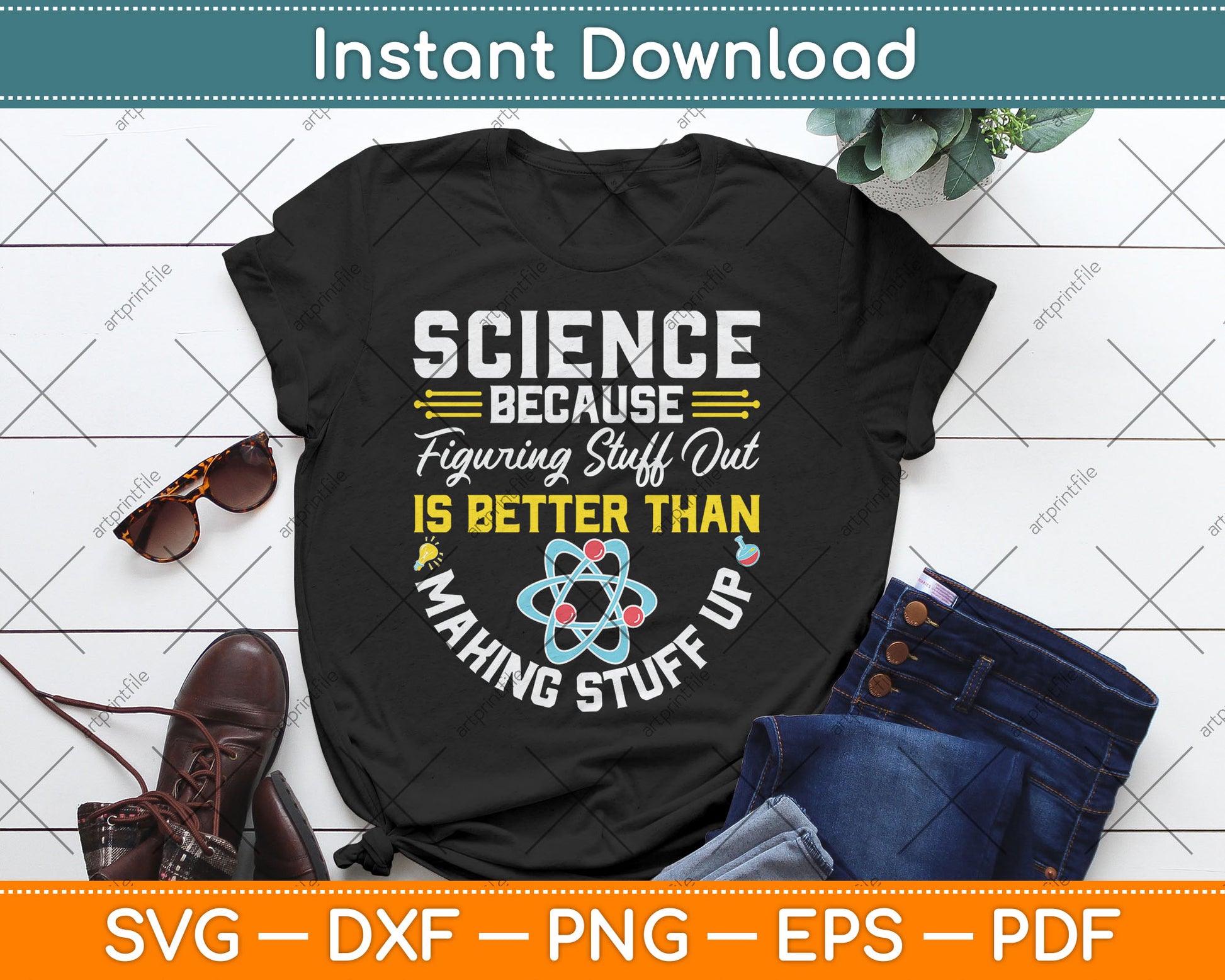 Science Because Figuring Stuff Out Is Better Than Making Stuff Up Svg Digital Cutting File
