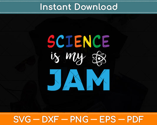 Science Teacher Science Is My Jam Svg Digital Cutting File