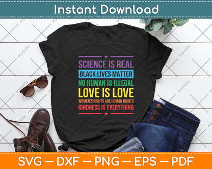 Kindness Is Everything Science is Real Love is Love Svg Digital Cut File