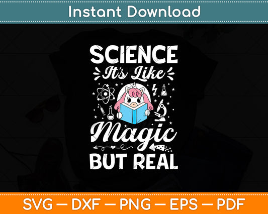Science It’s Like Magic But Real Unicorn Funny Science Svg Digital Cutting File