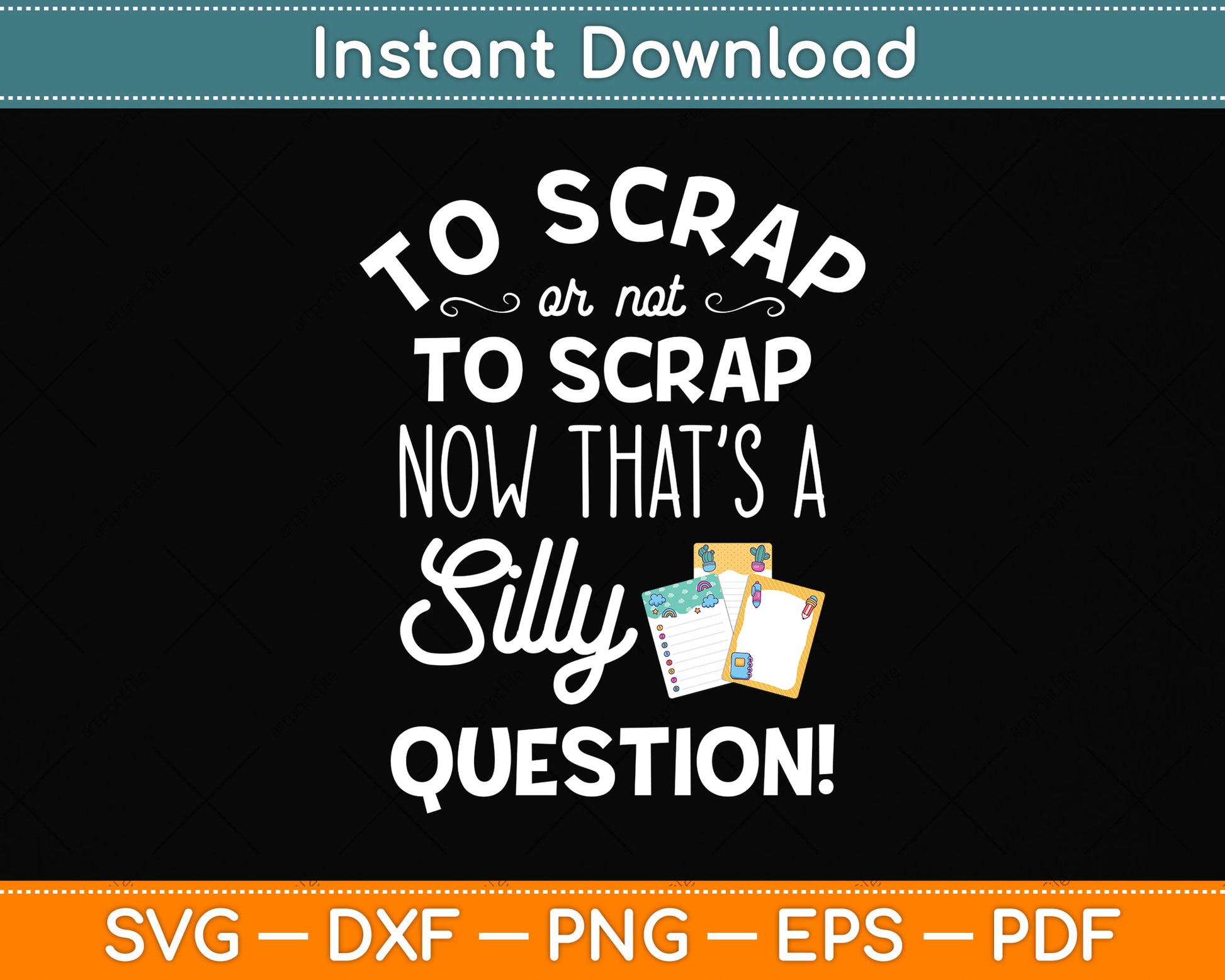 Scrap Or Not To Scrap Silly Question Funny Scrapbooking Svg Digital Cutting File