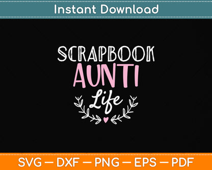 Scrapbook Aunti Life Svg Png Dxf Digital Cutting File