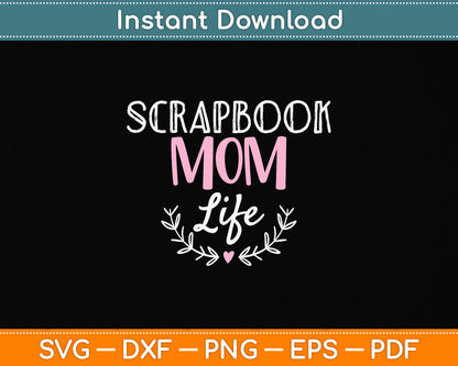 Scrapbook Mom Life Svg Png Dxf Digital Cutting File